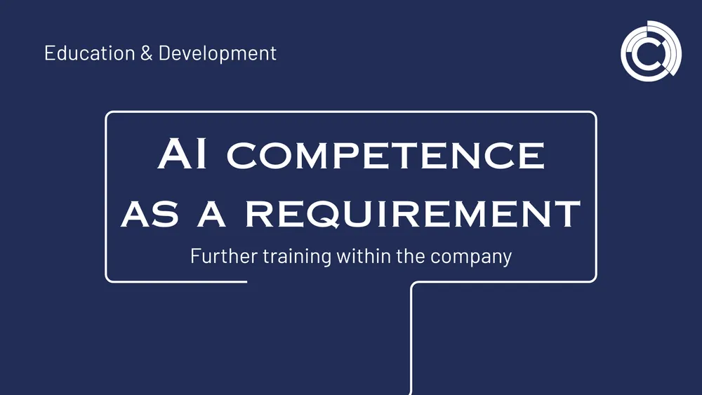 AI Competence as a requirement: Further training within the company
