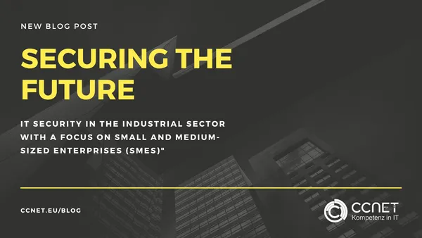 Securing the Future: IT Security in the Industrial Sector with a Focus on Small and Medium-Sized Enterprises (SMEs)