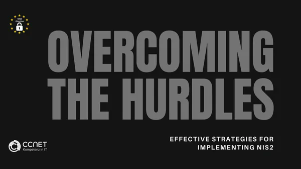 Overcoming the Hurdles: Effective Strategies for Implementing NIS2