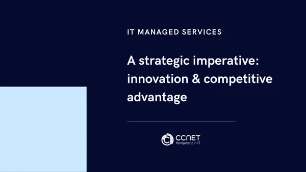 Innovation and Competitive Advantages through Managed Services: A Strategic Imperative