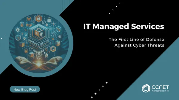 IT-Managed Services - The First Line of Defense Against Cyber Threats