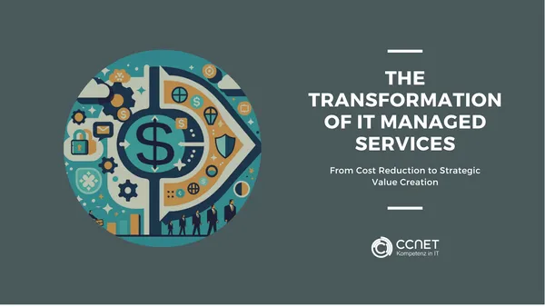 The Transformation of IT Managed Services: From Cost Reduction to Strategic Value Creation