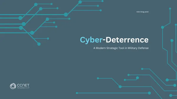 Cyber Deterrence: A Modern Strategic Tool in Military Defense