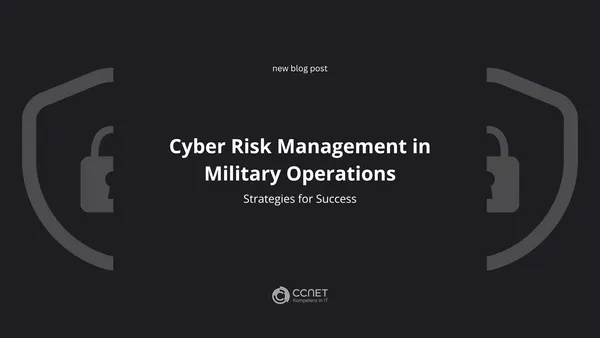 Cyber Risk Management in Military Operations: Strategies for Success