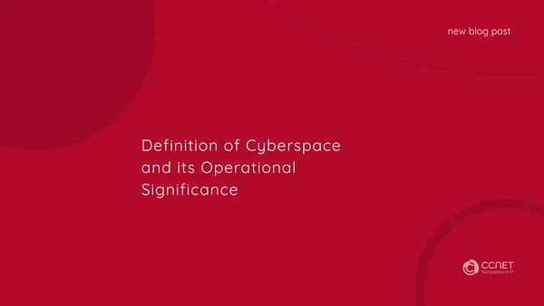 Definition of Cyberspace and Its Operational Significance