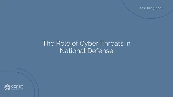 The role of cyber threats in national defense