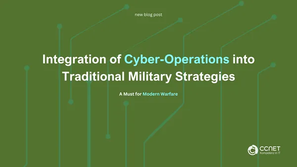 Integrazione delle Operazioni Cibernetiche nelle Strategie Militari Tradizionali: Una Necessità per la Guerra Moderna