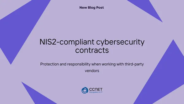 NIS2-compliant cybersecurity contracts: Protection and responsibility when working with third-party vendors