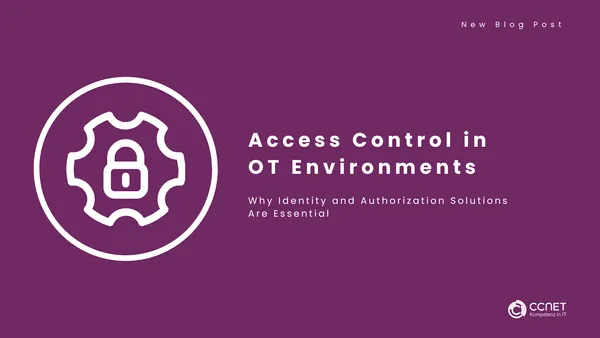 Access Control in OT Environments: Why Identity and Authorization Solutions Are Essential