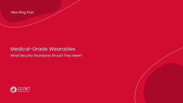 Medical-Grace Wearables: What Security Standards should they meet?