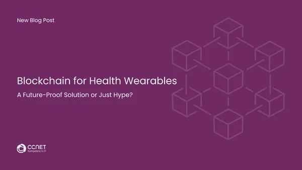 Blockchain fpr Health Wearables: A Future-Proof solution or just Hype?