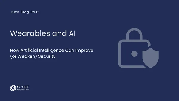 Wearables and AI: How Artificial Intelligence can improve (or weaken) security