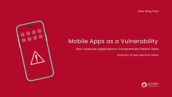 Mobile Apps as a Vulnerability: How Insecure Applications Compromise Patient Data - Analysis of app security flaws