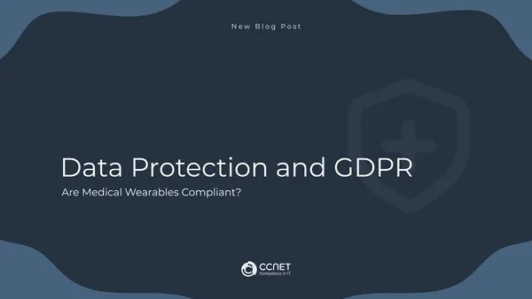 Data Protection and GDPR: Are medical Wearables compliant?