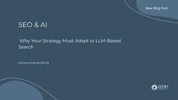 SEO & AI: Why Your Strategy Must Adapt to LLM-Based Search