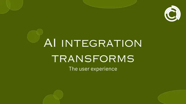 AI integration transforms the user experience