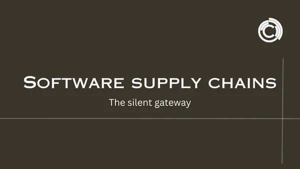 Software supply chains The silent gateway
