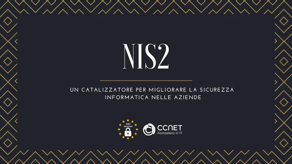 NIS2 - un catalizzatore per migliorare la sicurezza informatica nelle aziende