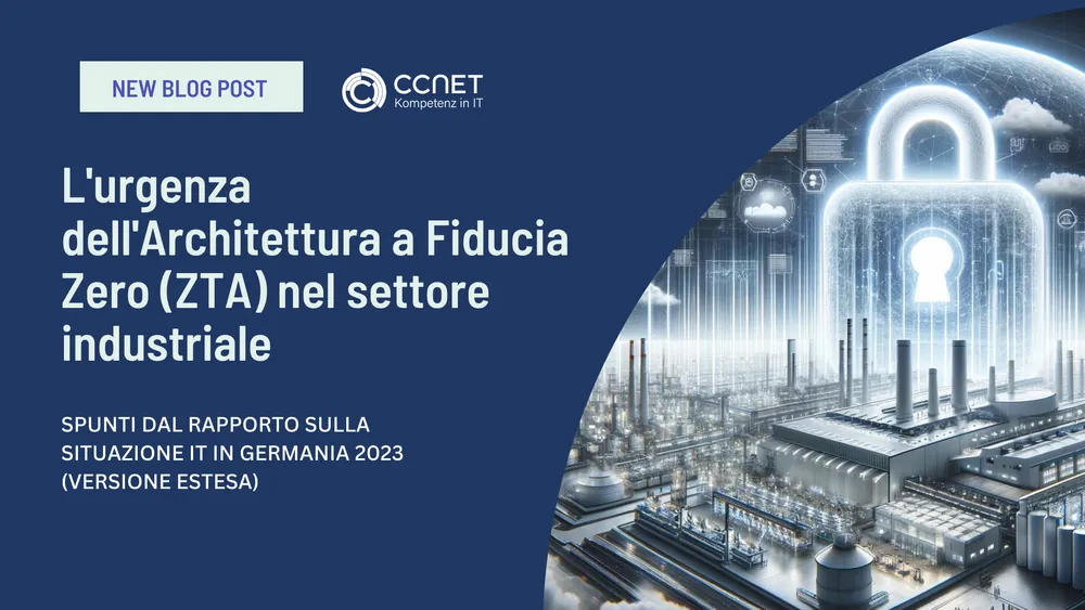 L'urgenza dell'architettura a fiducia zero (ZTA) nel settore industriale