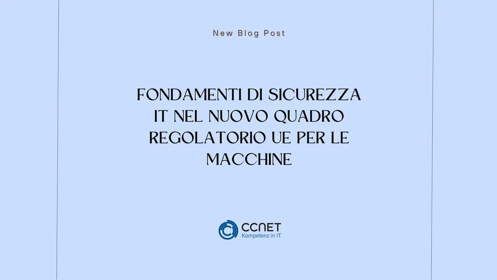 Fondamenti di Sicurezza IT nel Nuovo Quadro Regolatorio UE per le Macchine