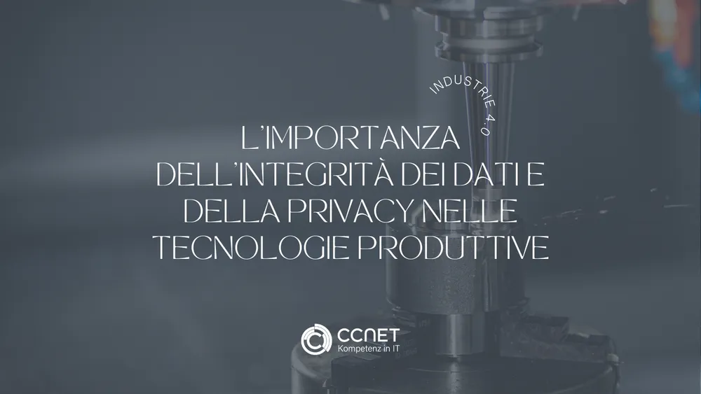 L'Importanza dell'Integrità dei Dati e della Privacy nelle Tecnologie Produttive