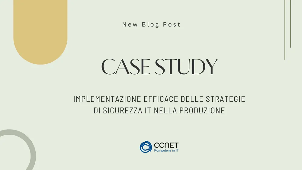 Case Study: Implementazione Efficace delle Strategie di Sicurezza IT nella Produzione