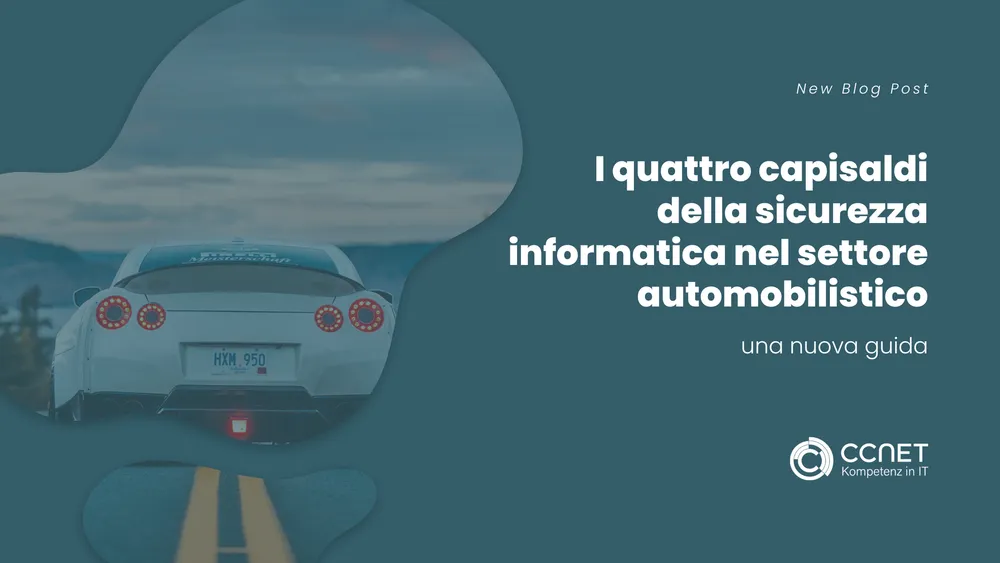I quattro capisaldi della sicurezza informatica nel settore automobilistico: una nuova guida