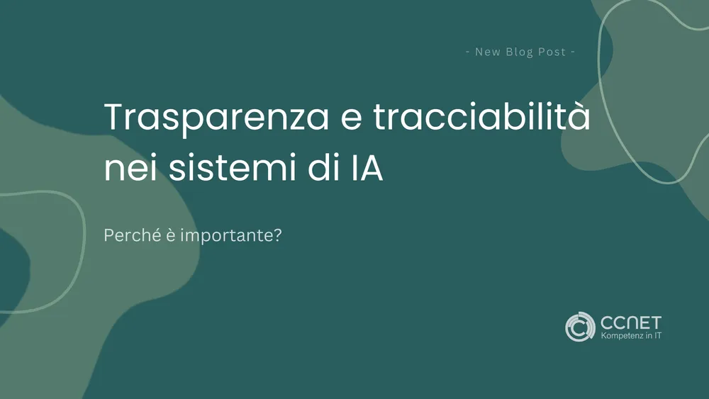 Trasparenza e tracciabilità nei sistemi di IA: Perché è importante?