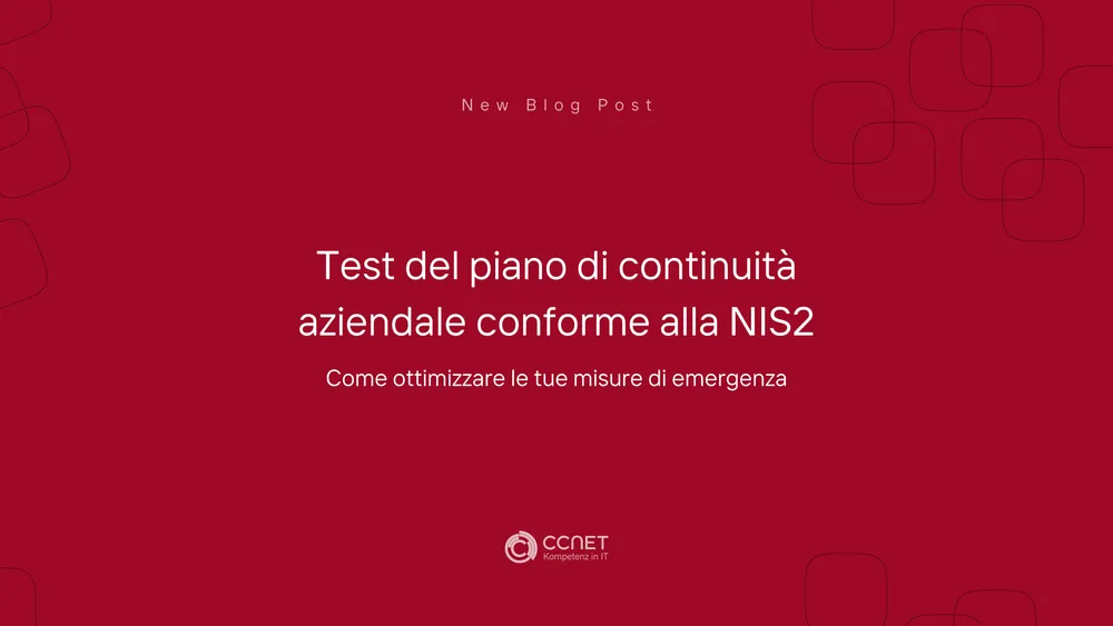 Test del piano di continuità aziendale conforme alla NIS2: Come ottimizzare le tue misure di emergenza