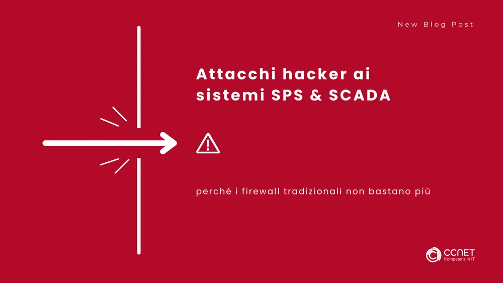 Attacchi hacker ai sistemi SPS & SCADA: Perché i firewall tradizionali non bastano più