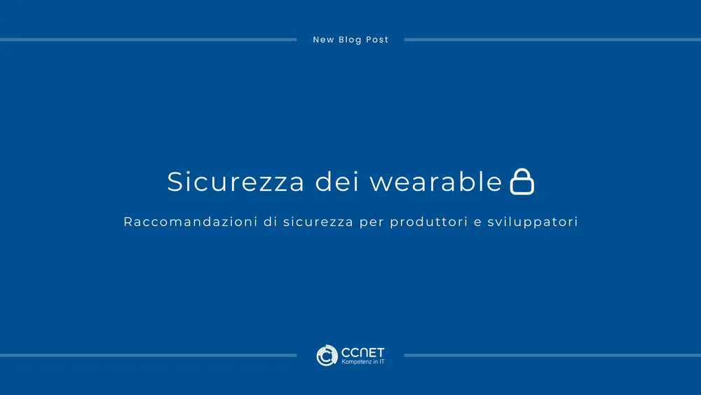 Sicurezza dei wearable: Raccomandazioni di sicurezza per produttori e sviluppatori