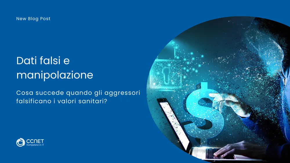 Dati falsi e manipolazione: Cosa succede quando gli aggressori falsificano i valori sanitari?
