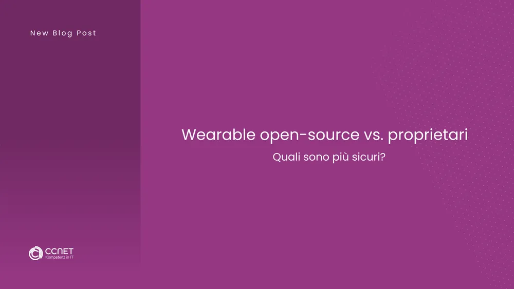 Wearable open-source vs. proprietari: Quali sono più sicuri?