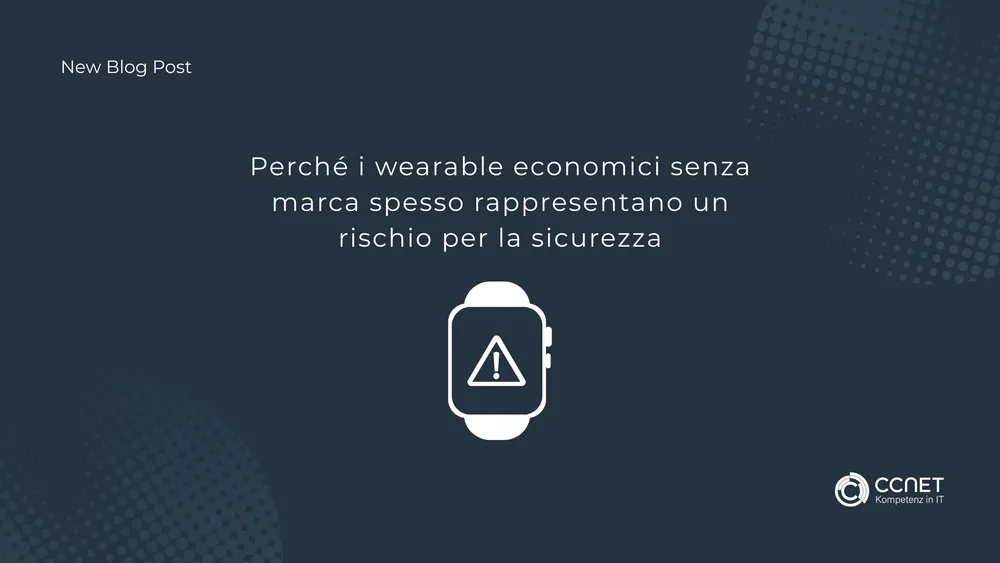 Perché i wearable economici senza marca spesso rappresentano un rischio per la sicurezza