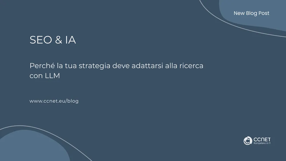 SEO & IA: Perché la tua strategia deve adattarsi alla ricerca con LLM