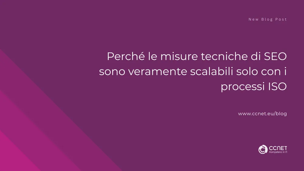 Perché le misure SEO tecniche sono realmente scalabili solo con i processi ISO
