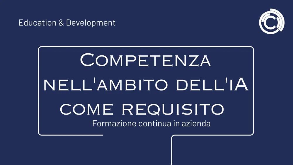 Competenza nell'ambito dell'intelligenza artificiale come obbligo: Formazione continua in azienda
