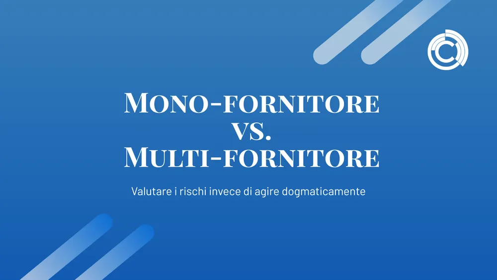 Mono-Vendor vs. Multi-Vendor: valutare il rischio invece di agire in modo dogmatico