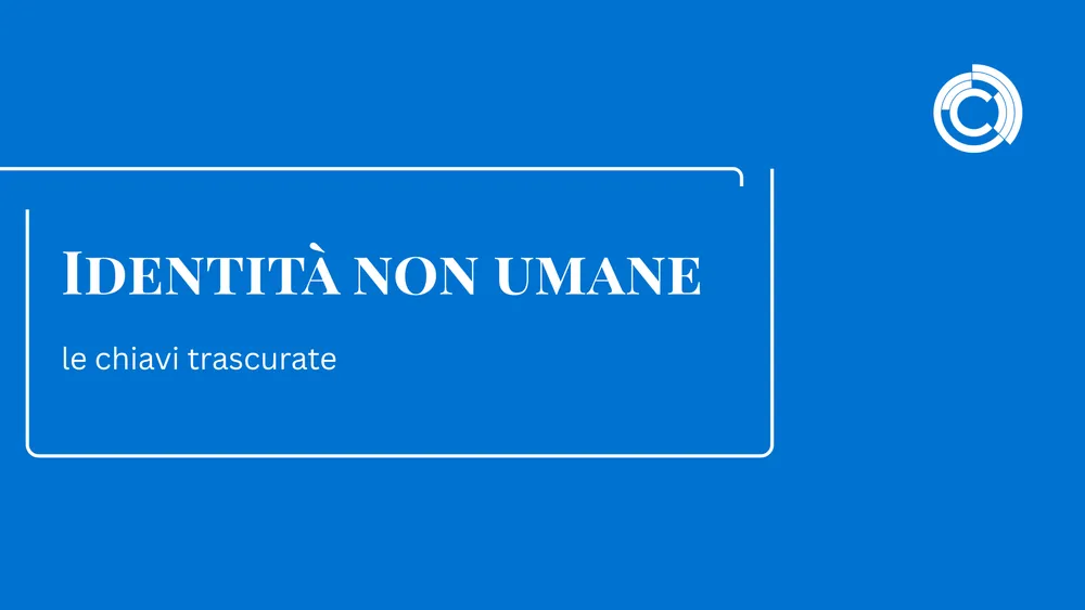 Identità non umane: le chiavi trascurate