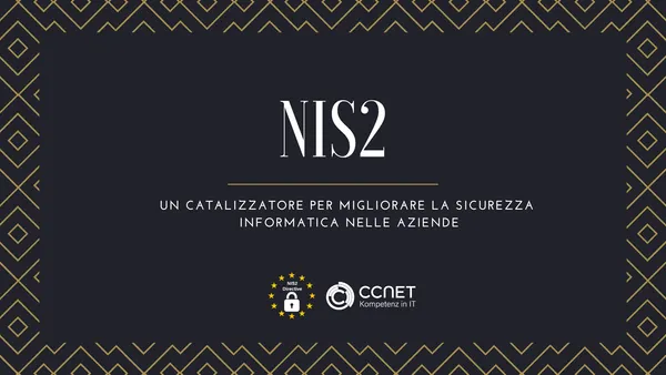NIS2 - un catalizzatore per migliorare la sicurezza informatica nelle aziende