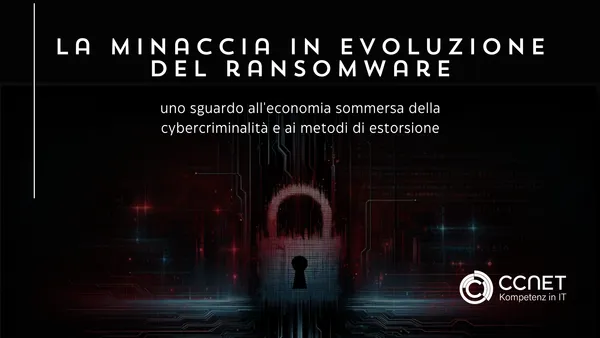 La minaccia in evoluzione del ransomware: uno sguardo all'economia sommersa della cybercriminalità e ai metodi di estorsione