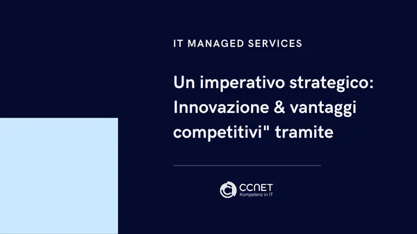 Innovazione e vantaggi competitivi tramite Managed Services: Un imperativo strategico