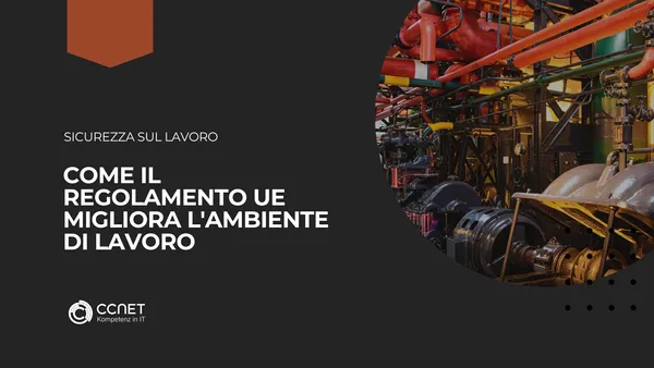 Sicurezza sul Lavoro: Come il Regolamento UE Migliora l'Ambiente di Lavoro