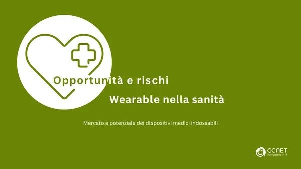 Opportunità e rischi: Wearable nella sanità - Mercato e potenziale dei dispositivi medici indossabili