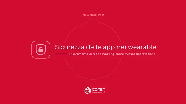 Sicurezza delle app nei wearable: Rilevamento di root e hooking come misura di protezione
