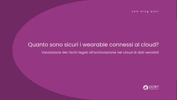 Quanto sono sicuri i wearable connessi al cloud?: Valutazione dei rischi legati all'archiviazione nel cloud di dati sensibili