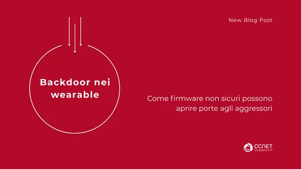 Backdoor nei wearable: Come firmware non sicuri possono aprire porte agli aggressori