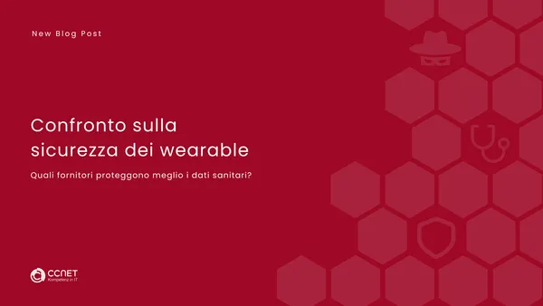 Confronto sulla sicurezza dei wearable: Quali fornitori proteggono meglio i dati sanitari?
