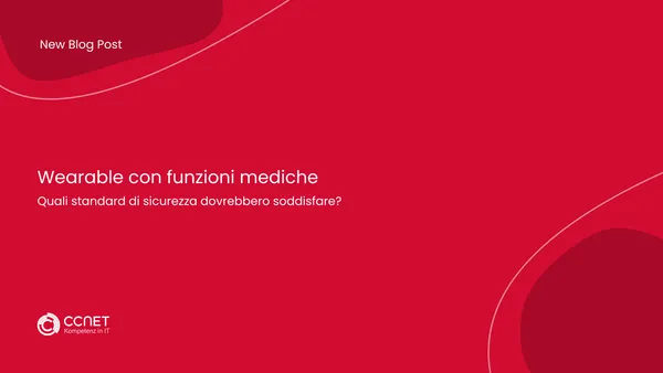 Wearable con funzioni mediche: Quali standard di sicurezza dovrebbero soddisfare?