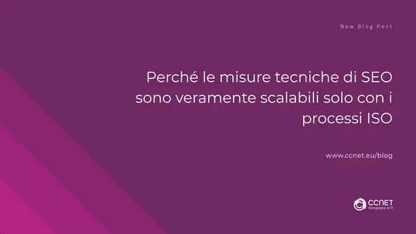 Perché le misure di SEO tecnico sono veramente scalabili solo con processi ISO